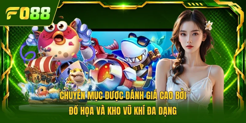 Chuyên mục được đánh giá cao bởi đồ họa và kho vũ khí đa dạng