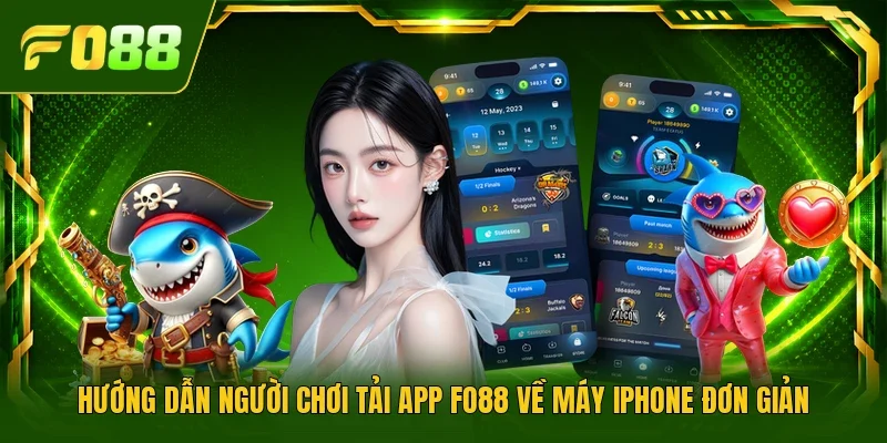 Hướng dẫn người chơi tải app FO88 về máy iPhone đơn giản