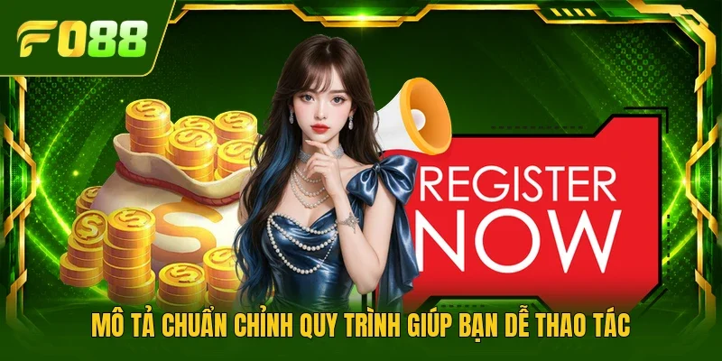 Mô tả chuẩn chỉnh quy trình giúp bạn dễ thao tác