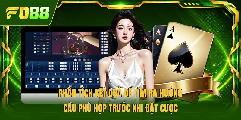 Phân tích kết quả để tìm ra hướng cầu phù hợp trước khi đặt cược