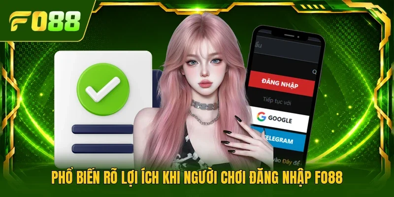Phổ biến rõ lợi ích khi người chơi đăng nhập FO88
