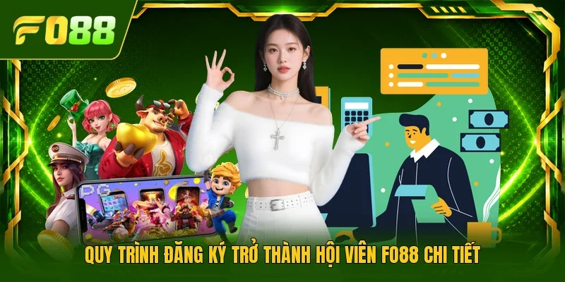 Quy trình đăng ký trở thành hội viên FO88 chi tiết 