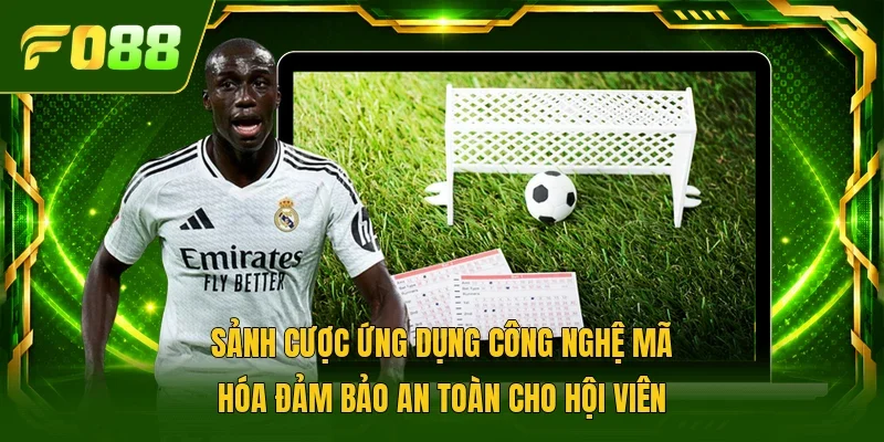 Sảnh cược ứng dụng công nghệ mã hóa đảm bảo an toàn cho hội viên