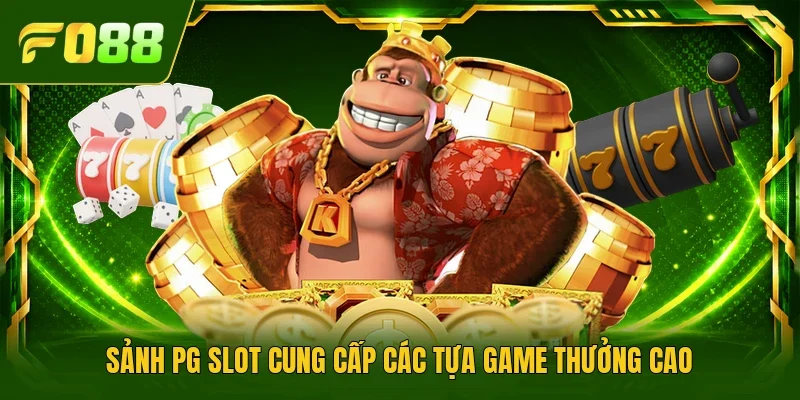 Sảnh PG Slot cung cấp các tựa game thưởng cao