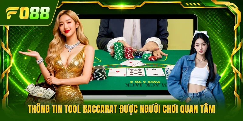 Thông tin tool Baccarat được người chơi quan tâm