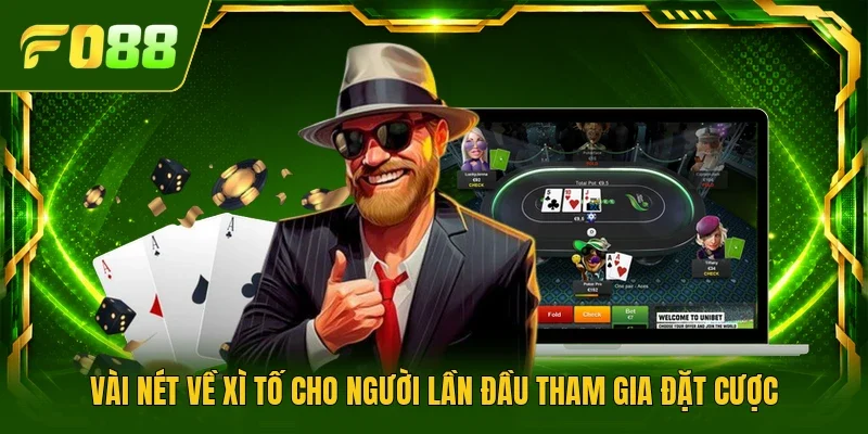 Vài nét về xì tố cho người lần đầu tham gia đặt cược